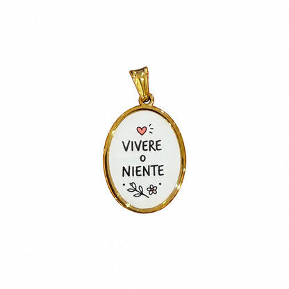 Ciondolo con frasi vivere o niente