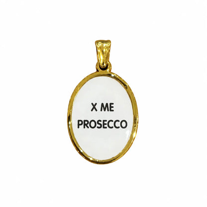 Ciondolo con frasi x me prosecco